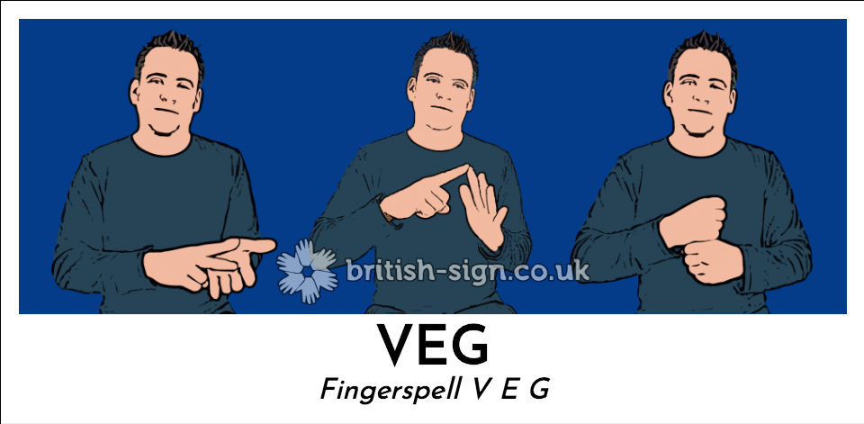 Veg: Fingerspell V E G